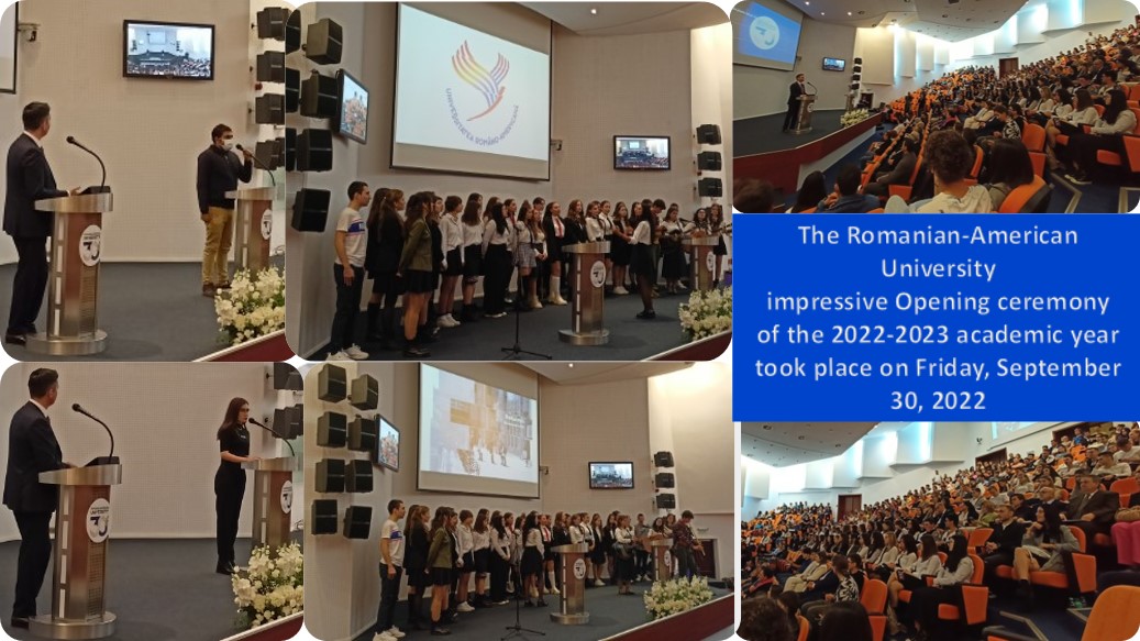 2. Romanian-American University impressive Opening ceremony of the 2022-2023 academic year took place on Friday, September 30, 2022